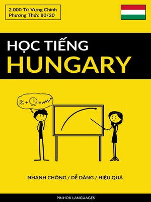 cover image of Học Tiếng Hungary--Nhanh Chóng / Dễ Dàng / Hiệu Quả